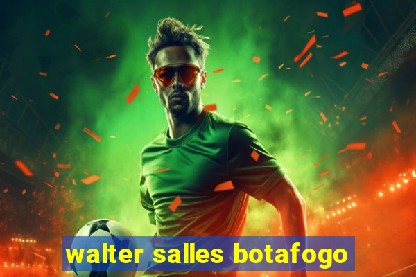 walter salles botafogo